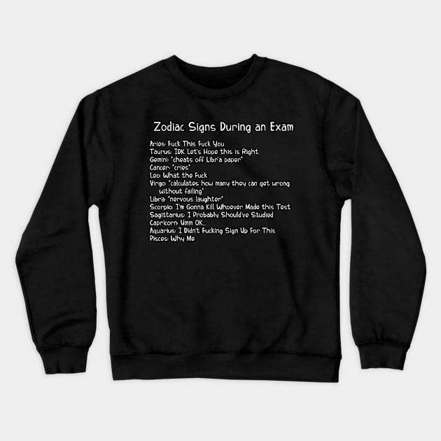 A Zodiac Sign Test: Zodiac During an Exam Crewneck Sweatshirt by Wanderer Bat